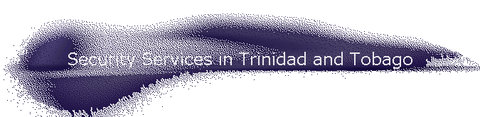 Security Services in Trinidad and Tobago